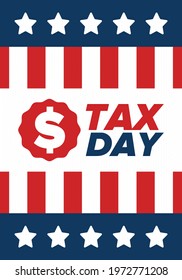 National Tax Day in the United States. Federal tax filing deadline. Day on which individual income returns must be submitted to the federal government. American patriotic vector poster