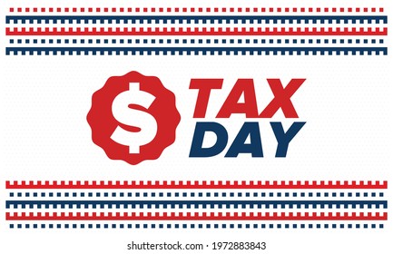 National Tax Day in the United States. Federal tax filing deadline. Day on which individual income returns must be submitted to the federal government. American patriotic vector poster