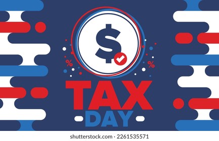National Tax Day in the United States. Federal tax filing deadline. Day on which individual income returns must be submitted to the federal government. American patriotic vector poster