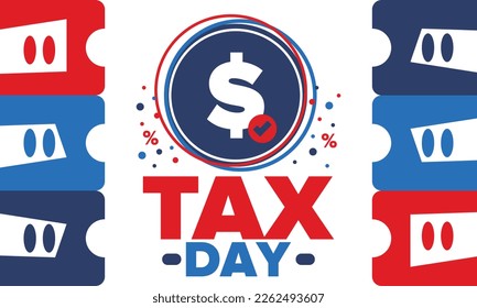 National Tax Day in the United States. Federal tax filing deadline. Day on which individual income returns must be submitted to the federal government. American patriotic vector poster