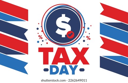 National Tax Day in the United States. Federal tax filing deadline. Day on which individual income returns must be submitted to the federal government. American patriotic vector poster