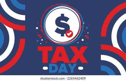 National Tax Day in the United States. Federal tax filing deadline. Day on which individual income returns must be submitted to the federal government. American patriotic vector poster
