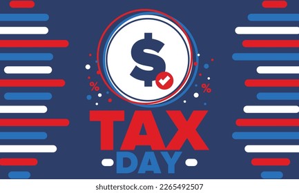 National Tax Day in the United States. Federal tax filing deadline. Day on which individual income returns must be submitted to the federal government. American patriotic vector poster