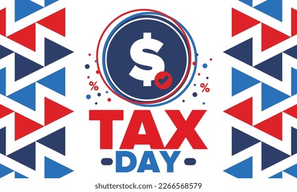 National Tax Day in the United States. Federal tax filing deadline. Day on which individual income returns must be submitted to the federal government. American patriotic vector poster
