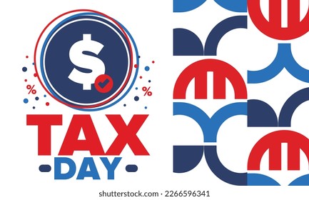 National Tax Day in the United States. Federal tax filing deadline. Day on which individual income returns must be submitted to the federal government. American patriotic vector poster