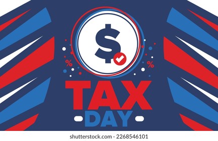 National Tax Day in the United States. Federal tax filing deadline. Day on which individual income returns must be submitted to the federal government. American patriotic vector poster