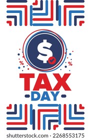 National Tax Day in the United States. Federal tax filing deadline. Day on which individual income returns must be submitted to the federal government. American patriotic vector poster