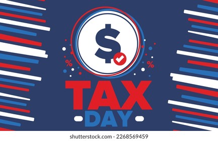 National Tax Day in the United States. Federal tax filing deadline. Day on which individual income returns must be submitted to the federal government. American patriotic vector poster