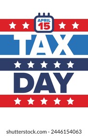 National Tax Day in the United States. Federal tax filing deadline. Day on which individual income returns must be submitted to the federal government. American patriotic vector poster