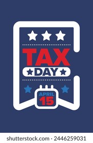 National Tax Day in the United States. Federal tax filing deadline. Day on which individual income returns must be submitted to the federal government. American patriotic vector poster