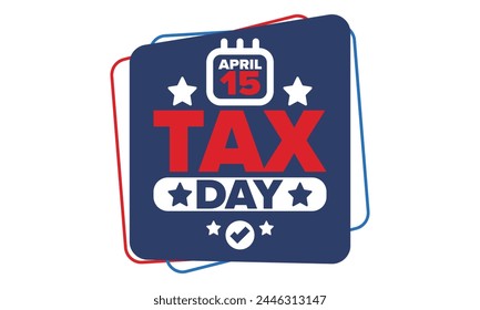 National Tax Day in the United States. Federal tax filing deadline. Day on which individual income returns must be submitted to the federal government. American patriotic vector poster