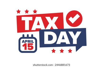 National Tax Day in the United States. Federal tax filing deadline. Day on which individual income returns must be submitted to the federal government. American patriotic vector poster