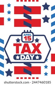 National Tax Day in the United States. Federal tax filing deadline. Day on which individual income returns must be submitted to the federal government. American patriotic vector poster