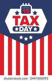 National Tax Day in the United States. Federal tax filing deadline. Day on which individual income returns must be submitted to the federal government. American patriotic vector poster