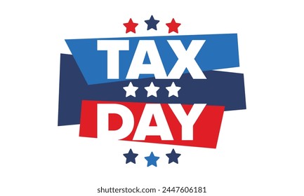 National Tax Day in the United States. Federal tax filing deadline. Day on which individual income returns must be submitted to the federal government. American patriotic vector poster