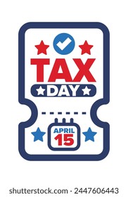 National Tax Day in the United States. Federal tax filing deadline. Day on which individual income returns must be submitted to the federal government. American patriotic vector poster