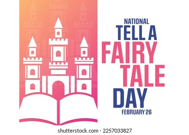 National Tell A Fairy Tale Day. February 26. Vector illustration. Holiday poster