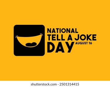 National Tell A Joke Day. August 16. Yellow background. Flat design vector. Eps 10.