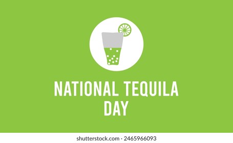 National Tequila Day observed every year in July. Template for background, banner, card, poster with text inscription.