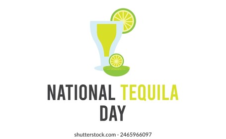National Tequila Day observed every year in July. Template for background, banner, card, poster with text inscription.