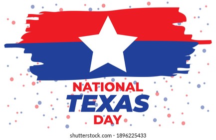 National Texas Day. February 1. National Texas Day recognizes the Lone Star State along with its fierce record of indepenence, people and history. Design for poster, card, banner, background. Vector.