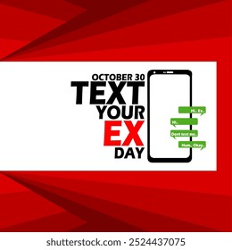 National Text Your Ex Day celebrates on October 30th. A smartphone contains a conversation with bold text on abstract red background.