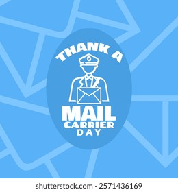 National Thank a Mail Carrier Day to celebrate on February 4th. Bold text and icon of a mailman on light blue background.