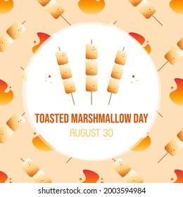 National Toasted Marshmallow Day greeting card, vector illustration with cute cartoon style marshmallows on sticks and bonfire seamless pattern. August 30.
