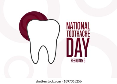 National Toothache Day. February 9. Holiday concept. Template for background, banner, card, poster with text inscription. Vector EPS10 illustration