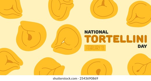 National Tortellini Day. February 13. Perfect for  poster or banner design, card