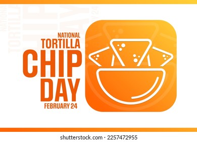 National Tortilla Chip Day. February 24. Vector illustration. Holiday poster