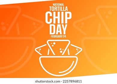 National Tortilla Chip Day. February 24. Vector illustration. Holiday poster