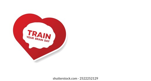 National Train Your Brain Day. Brain, heart and copy space. Great for cards, banners, posters, social media and more. White background.