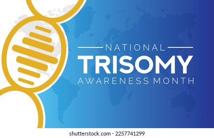 National trisomy awareness month. Trisomy is a chromosomal condition characterized by an additional chromosome.  Vector web banner, poster, card for social media, networks