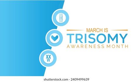 National Trisomy awareness month is observed every year in March. Holiday, poster, card and background vector illustration design.