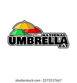 National Umbrella Day to celebrate on February 10th. Bold text with three different colored umbrellas on a white background.