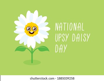National Upsy Daisy Day vector. Funny daisy cartoon character. Cheerful daisy flower on a green background vector. Funny holiday. Important day