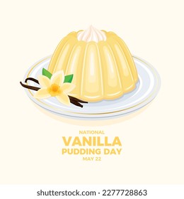 National Vanilla Pudding Day vector illustration. Vanilla pudding dessert icon vector. Creamy dessert with whipped cream on a plate drawing. May 22 each year. Important day