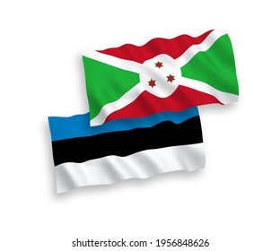 National vector fabric wave flags of Estonia and Burundi isolated on white background. 1 to 2 proportion.