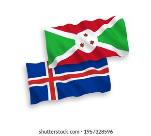 National vector fabric wave flags of Burundi and Iceland isolated on white background. 1 to 2 proportion.
