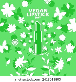 National Vegan Lipstick Day event banner. Illustration of a lipstick with elements of flowers, leaves, butterflies and bold text on light green background to celebrate on February 28