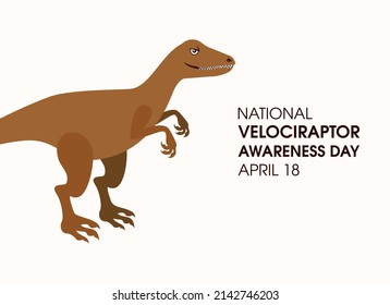 National Velociraptor Awareness Day vector. Funny brown velociraptor dinosaur cartoon character. Velociraptor Awareness Day Poster, April 18. Important day