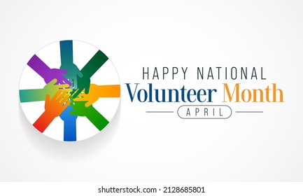 National Volunteer month is observed every year in April, to honoring all of the volunteers in our communities as well as encouraging volunteerism throughout the month. Vector illustration
