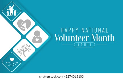 National Volunteer month is observed every year in April, to honoring all of the volunteers in our communities as well as encouraging volunteerism throughout the month. Vector illustration