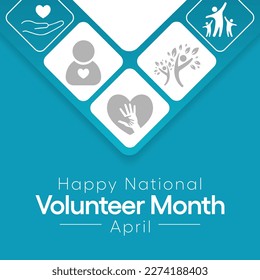 National Volunteer month is observed every year in April, to honoring all of the volunteers in our communities as well as encouraging volunteerism throughout the month. Vector illustration