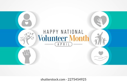 National Volunteer month is observed every year in April, to honoring all of the volunteers in our communities as well as encouraging volunteerism throughout the month. Vector illustration