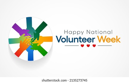 National Volunteer week is observed every year in April, to honoring all of the volunteers in our communities as well as encouraging volunteerism throughout the week. Vector illustration