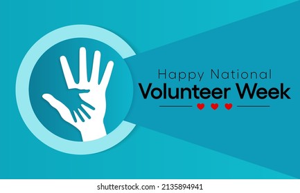 National Volunteer week is observed every year in April, to honoring all of the volunteers in our communities as well as encouraging volunteerism throughout the week. Vector illustration