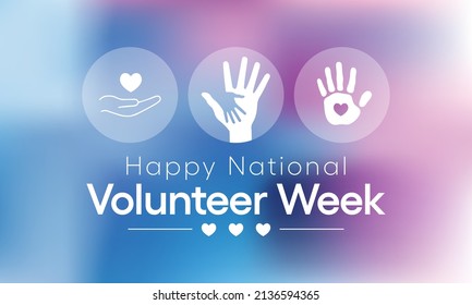 National Volunteer week is observed every year in April, to honoring all of the volunteers in our communities as well as encouraging volunteerism throughout the week. Vector illustration