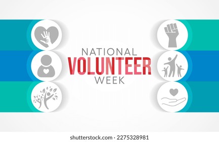 National Volunteer week is observed every year in April, to honoring all of the volunteers in our communities as well as encouraging volunteerism throughout the week. Vector illustration